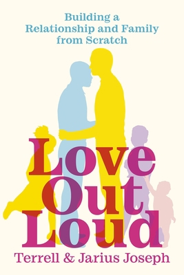 Love Out Loud: Building a Relationship and Fami... 1538766884 Book Cover