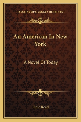 An American In New York: A Novel Of Today 1163719692 Book Cover