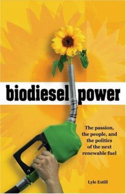 Biodiesel Power: The Passion, the People, and t... 0865715416 Book Cover