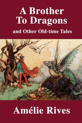 A Brother to Dragons and Other Old-Time Tales B084DHDTGF Book Cover