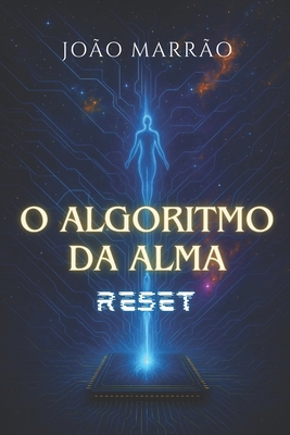 O Algoritmo Da Alma: Reset [Portuguese] B0FJ5B2JSP Book Cover