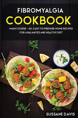 Fibromyalgia Cookbook: MAIN COURSE - 60+ Easy t... 1664014047 Book Cover