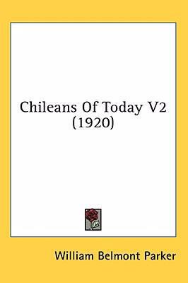 Chileans Of Today V2 (1920) 1436614988 Book Cover