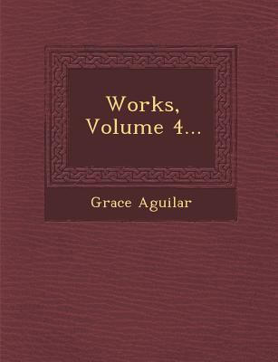 Works, Volume 4... 1286872111 Book Cover