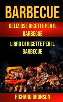 Barbecue: Delicious Barbecue Recipes Barbecue C... 1548911879 Book Cover