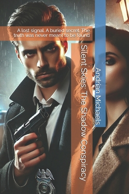 Silent Skies: The Shadow Conspiracy: A lost sig... B0DVRBGR81 Book Cover