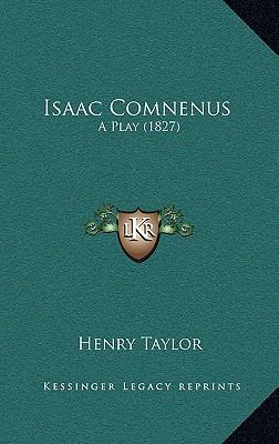Isaac Comnenus: A Play (1827) 1164881043 Book Cover
