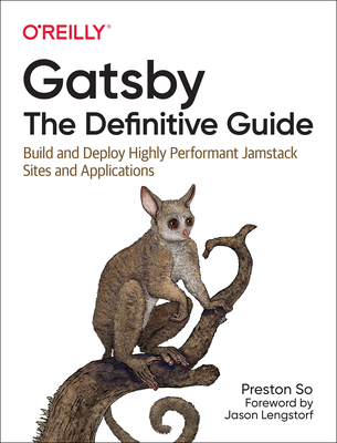 Gatsby: The Definitive Guide: Build and Deploy ... 1492087513 Book Cover