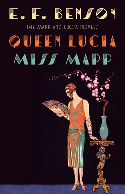 Queen Lucia & Miss Mapp: The Mapp & Lucia Novels 1101912103 Book Cover