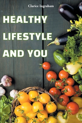 Healthy Lifestyles and You 1957148934 Book Cover