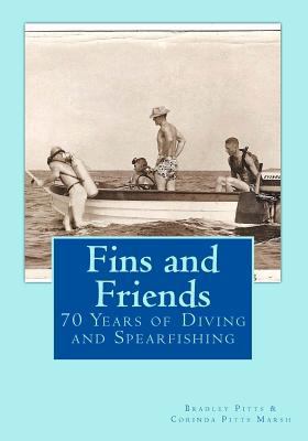 Fins and Friends: 70 Years of Diving and Spearf... 1548565679 Book Cover