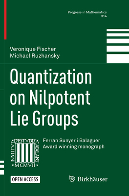 Quantization on Nilpotent Lie Groups 3319805991 Book Cover