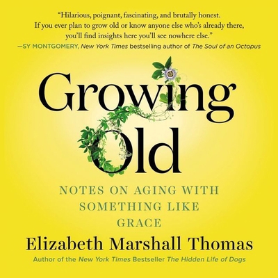 Growing Old: Notes on Aging with Something Like... 1094119873 Book Cover