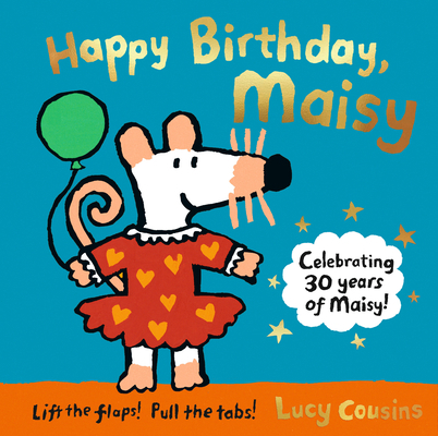 Happy Birthday, Maisy 153621681X Book Cover