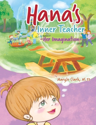 Hana's Inner Teacher: Her Imagination 1641517050 Book Cover