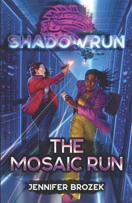 Shadowrun: The Mosaic Run 1638611890 Book Cover