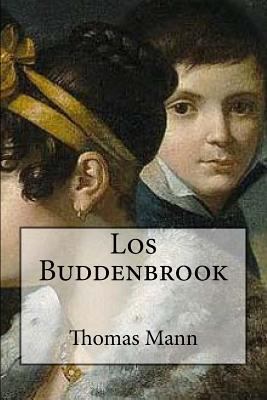 Los Buddenbrook (Spanish Edition) [Spanish] 1539515273 Book Cover