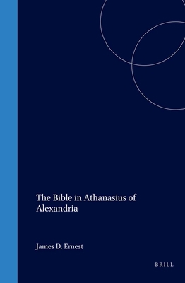 The Bible in Athanasius of Alexandria 0391041762 Book Cover