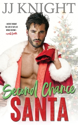 Second Chance Santa: A Holiday Romantic Comedy 1938150945 Book Cover