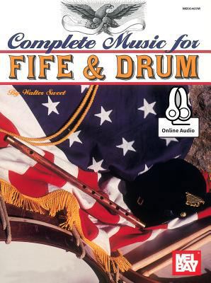 Complete Music for the Fife and Drum 0786689846 Book Cover