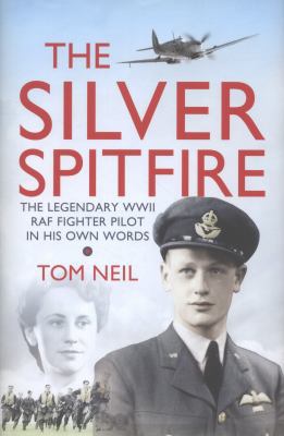 The Silver Spitfire: The Legendary WWII RAF Fig... 0297868136 Book Cover