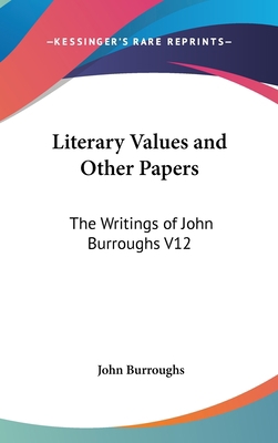 Literary Values and Other Papers: The Writings ... 0548033676 Book Cover