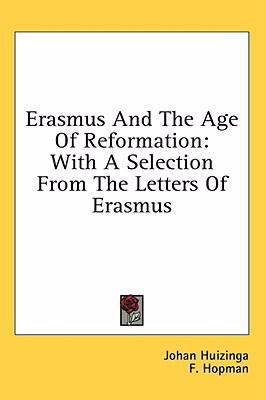 Erasmus and the Age of Reformation: With a Sele... 1436716977 Book Cover