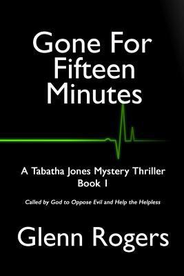 Gone For Fifteen Minutes 0999159755 Book Cover