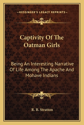 Captivity Of The Oatman Girls: Being An Interes... 1162794356 Book Cover