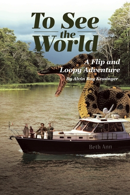 To See the World: A Flip and Loopy Adventure B0CYR5W4DJ Book Cover