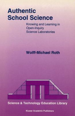 Authentic School Science: Knowing and Learning ... 0792333071 Book Cover