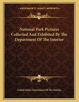 National Park Pictures Collected And Exhibited ... 1163745146 Book Cover