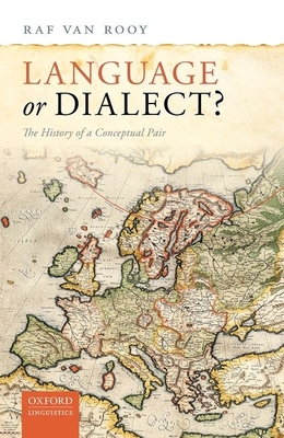 Language or Dialect?: The History of a Conceptu... 0198845715 Book Cover
