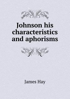 Johnson his characteristics and aphorisms 5518504772 Book Cover