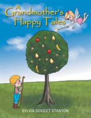 A Grandmother's Happy Tales 1524544094 Book Cover