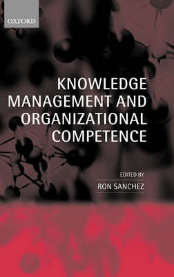 Knowledge Management and Organizational Competence 0199240280 Book Cover