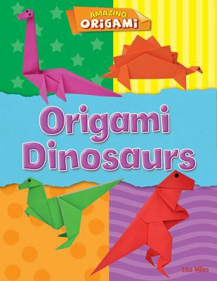 Origami Dinosaurs 1433996499 Book Cover