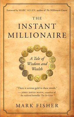 The Instant Millionaire: A Tale of Wisdom and W... 1577319346 Book Cover