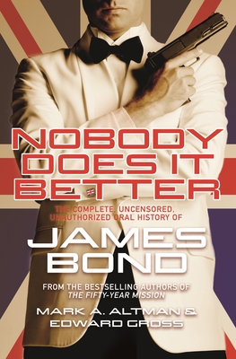 Nobody Does It Better: The Complete, Uncensored... 1250300975 Book Cover