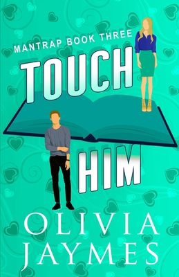 Touch Him 1944490531 Book Cover