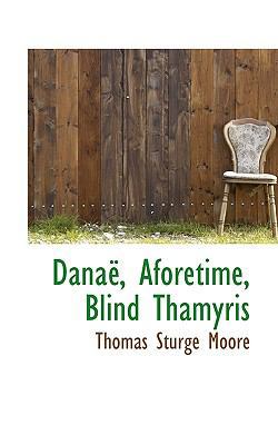 Dana, Aforetime, Blind Thamyris 111764457X Book Cover
