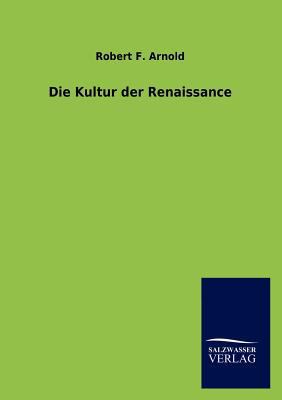 Die Kultur Der Renaissance [German] 3846014575 Book Cover