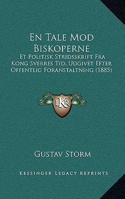 En Tale Mod Biskoperne: Et Politisk Stridsskrif... [Norwegian] 1168753775 Book Cover