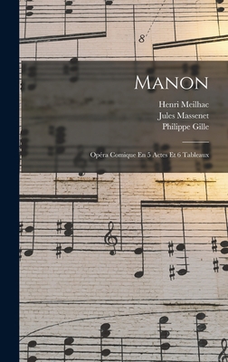 Manon: Opéra Comique En 5 Actes Et 6 Tableaux [French] 1018011188 Book Cover