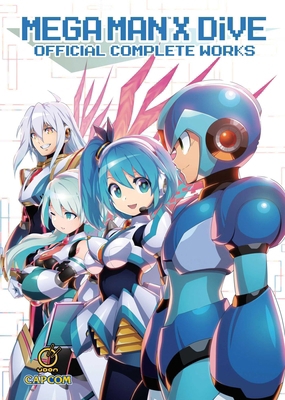Mega Man X Dive: Official Complete Works (Hardc... 1772943800 Book Cover