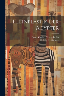 Kleinplastik der Ägypter [German] 1021381918 Book Cover
