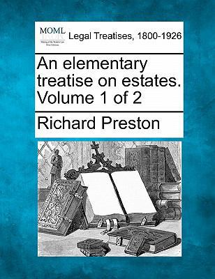 An elementary treatise on estates. Volume 1 of 2 124015478X Book Cover