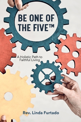 Be One of The Five(TM): A Holistic Path to Fait... B0FZKPBB28 Book Cover