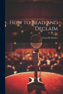 How to Read and Declaim 1022812890 Book Cover