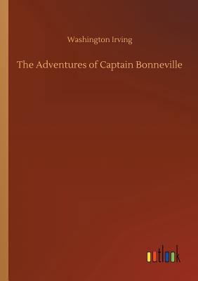 The Adventures of Captain Bonneville 3732690318 Book Cover